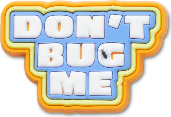Dont Bug Me